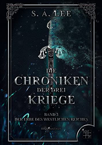 Die Chroniken der drei Kriege: Der Erbe des westlichen Reiches