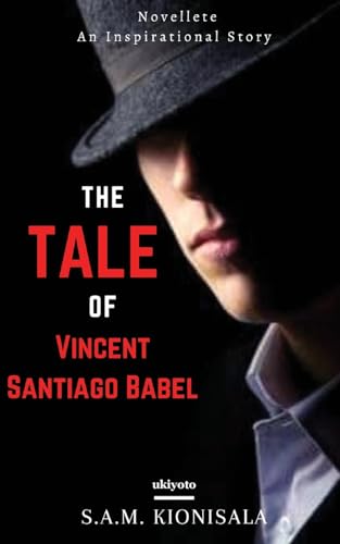 The Tale Of Vincent Santiago Babel The Tale Of Vincent Santiago Babel von Ukiyoto Publishing