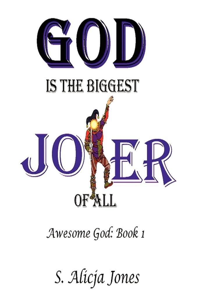 God is the Biggest Joker of All von iUniverse