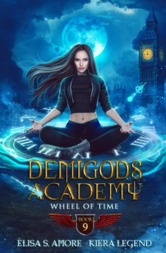 Demigods Academy - Book 9: The Wheel Of Time (Demigods Academy series, Band 9) von Independently published