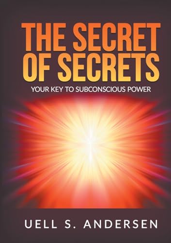 The Secret of Secrets (Unabridged edition): Your Key to Subconscious Power von Stargatebook