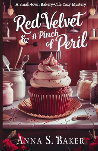 Red Velvet And A Pinch Of Peril: A small-town bakery-café cozy mystery (A Maplewood Falls Cozy Mystery series) von Independently published