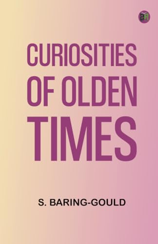 Curiosities of Olden Times von Zinc Read