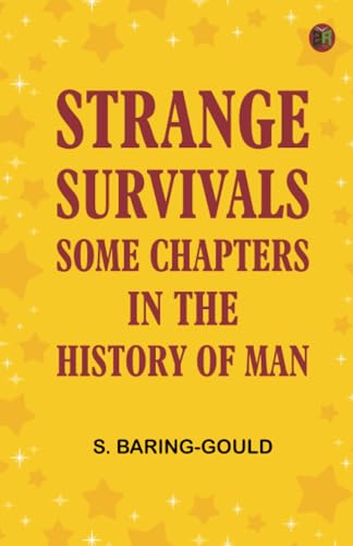 Strange Survivals: Some Chapters in the History of Man von Zinc Read