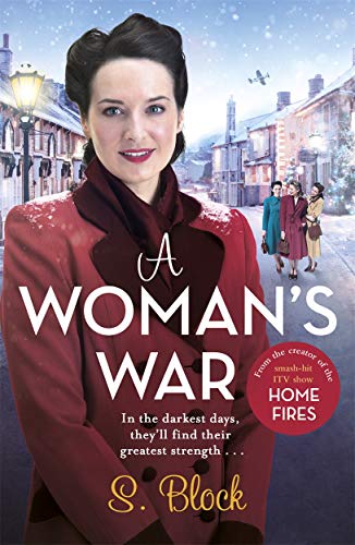 A Woman's War: The perfect wartime saga based on the hit TV series, Home Fires (Keep the Home Fires Burning) von Zaffré