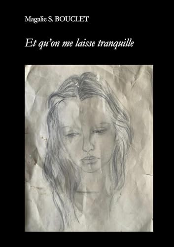 Et qu'on me laisse tranquille: Nouvelle édition revue et corrigée von LIBRINOVA