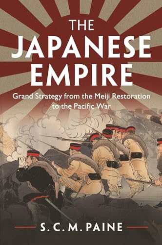 The Japanese Empire: Grand Strategy from the Meiji Restoration to the Pacific War von Cambridge University Press
