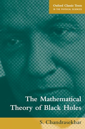 The Mathematical Theory of Black Holes (Oxford Classic Texts in the Physical Sciences) von Oxford University Press