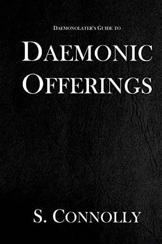 Daemonic Offerings (The Daemonolater's Guide, Band 2) von CREATESPACE