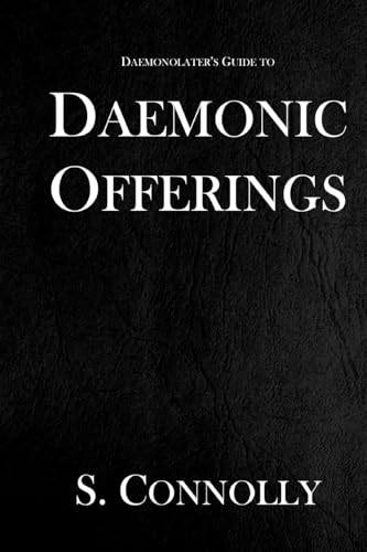 Daemonic Offerings (The Daemonolater's Guide, Band 2)