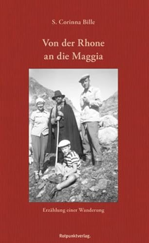 Von der Rhone an die Maggia: Erzählung einer Wanderung von Rotpunktverlag, Zürich