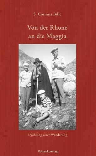 Von der Rhone an die Maggia: Erzählung einer Wanderung von Rotpunktverlag, Zürich