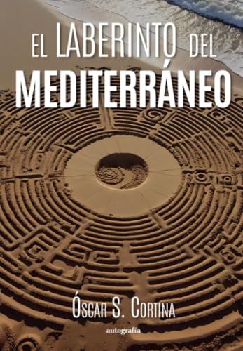 El laberinto del Mediterráneo El laberinto del Mediterráneo von Autografía