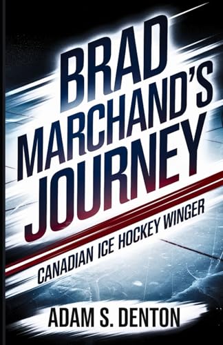 BRAD MARCHAND'S JOURNEY: Canadian Ice Hockey Winger von Independently published