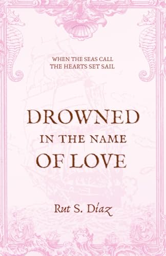 Drowned in the Name of Love (Piracy for Lovers, Band 1)