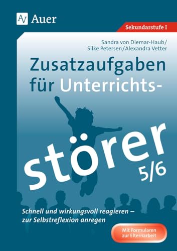 Zusatzaufgaben für Unterrichtsstörer 5-6: Schnell und wirkungsvoll reagieren - zur Selbstreflexion anregen (5. und 6. Klasse)