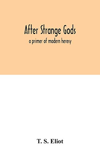After strange gods: a primer of modern heresy