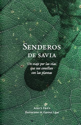 Senderos de savia: Un viaje por las vías que nos conectan con las plantas