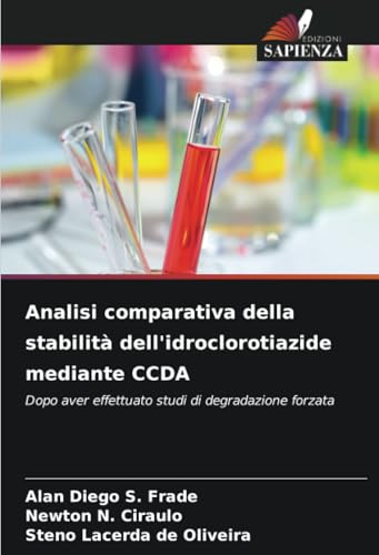Analisi comparativa della stabilità dell'idroclorotiazide mediante CCDA: Dopo aver effettuato studi di degradazione forzata von Edizioni Sapienza