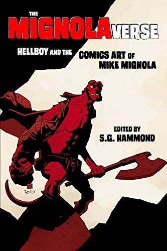 The Mignolaverse: Hellboy and the Comics Art of Mike Mignola von Sequart Research & Literacy Organization