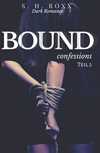 BOUND: confessions BOUND: confessions von Independently published