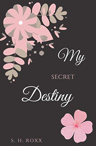 My Secret Destiny My Secret Destiny von Independently published