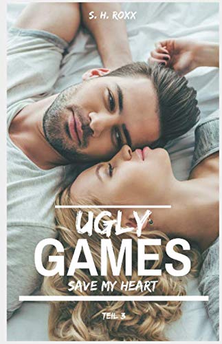 Ugly Games: Save my heart Ugly Games: Save my heart von Independently published