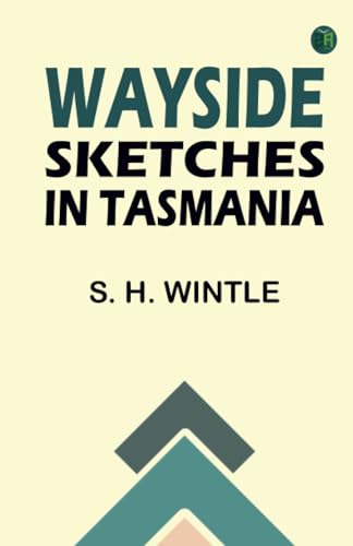Wayside Sketches in Tasmania von Zinc Read