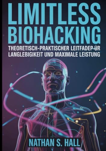 Limitless biohacking (übersetzt) von David De Angelis
