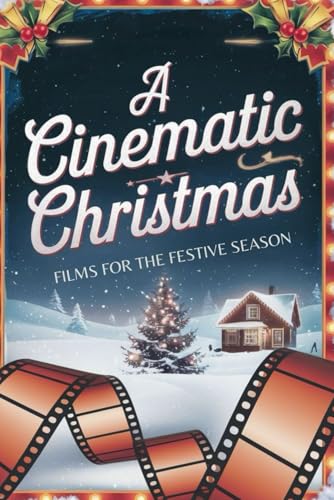 A Cinematic Christmas: Films for the Festive Season