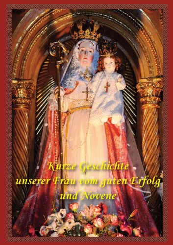 Kurze Geschichte Unserer Frau Vom Guten Erfolg und Novene von Dolorosa Press