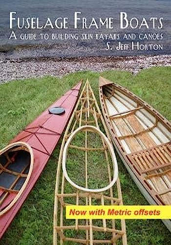 Fuselage Frame Boats: A guide to building skin kayaks and canoes