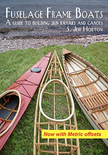 Fuselage Frame Boats: A guide to building skin kayaks and canoes von Kudzupatch, Inc.