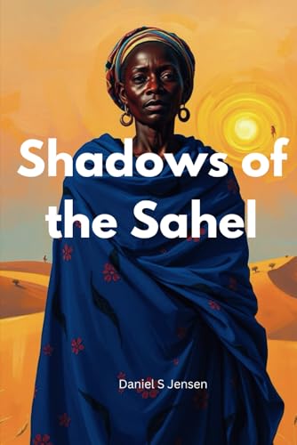 Shadows of the Sahel von Independently published