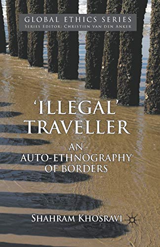 Illegal' Traveller: An Auto-Ethnography of Borders (Global Ethics) von MACMILLAN