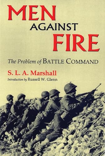 Men Against Fire: The Problem of Battle Command von University of Oklahoma Press
