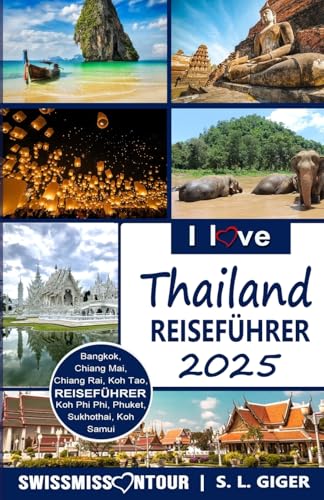 I love Thailand: Reiseführer Thailand. DIY Thailand Reiseführer. Günstig reisen. Backpacking. Rucksack reisen nach Bangkok, Chiang Mai, Phuket und ... lonely or lost! (Swissmissontour Reiseführer) von Createspace Independent Publishing Platform