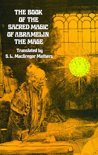 The Book of the Sacred Magic of Abramelin the Mage: An Interpretation (Dover Occult) von Dover Publications