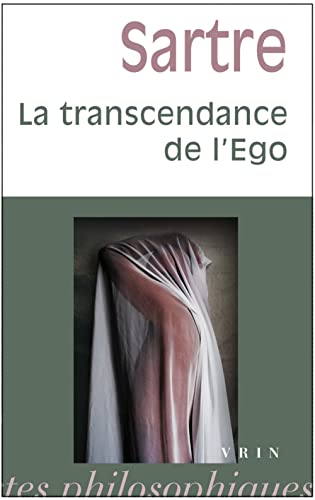 Jean-Paul Sartre: La Transcendance de l'Ego: Esquisse d'Une Description Phenomenologique (Bibliotheque Des Textes Philosophiques - Poche) von Librarie Philosophique J. Vrin