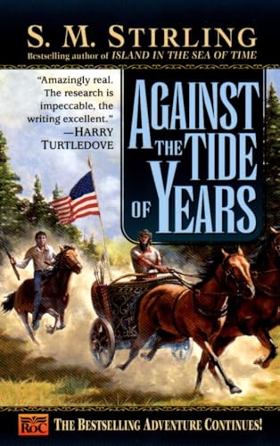 Against the Tide of Years: A Novel of the Change (Island, Band 2)