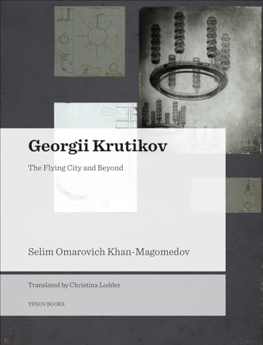 Georgii Krutikov - The Flying City and Beyond