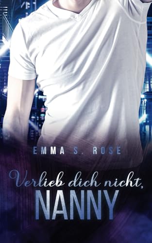 Verlieb dich nicht, Nanny (Die Nanny-Agentur, Band 7) von Independently published
