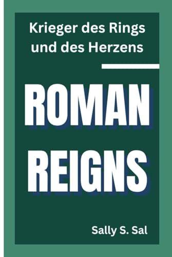 ROMAN REIGNS: Krieger des Rings und des Herzens von Independently published