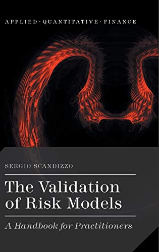 The Validation of Risk Models: A Handbook for Practitioners (Applied Quantitative Finance)