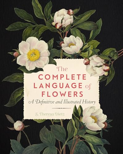 The Complete Language of Flowers: A Definitive and Illustrated History (3) (Complete Illustrated Encyclopedia, Band 3)