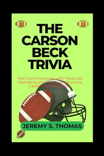 The Carson Beck Trivia: Test Your Knowledge with These 265 Interesting and Fun Facts About the Career of a Football Star von Independently published