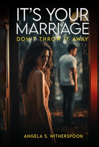 It’s Your Marriage; Don’t Throw It Away von The Book Publishing Pros