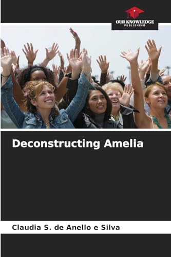 Deconstructing Amelia von Our Knowledge Publishing