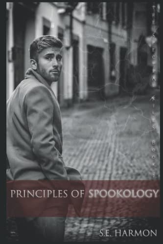 Principles of Spookology (The Spectral Files, Band 2)