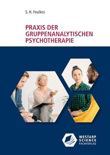 Praxis der gruppenanalytischen Psychotherapie (Edition Klotz)